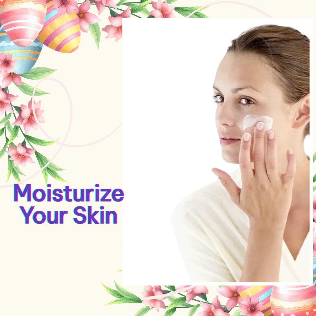 Moisturize Your Skin